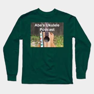 Abe's Ukulele Podcast cover Long Sleeve T-Shirt